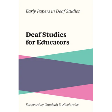 Deaf Studies for Educators: Volume 2
