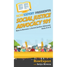 Social Justice Advocacy 101: How to Become a Social Justice Advocate From A to Z