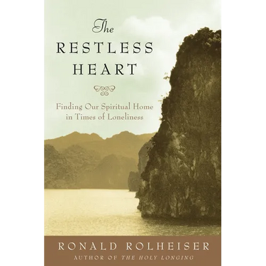 The Restless Heart: Finding Our Spiritual Home