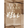 Five Years in Hell: A Memoir