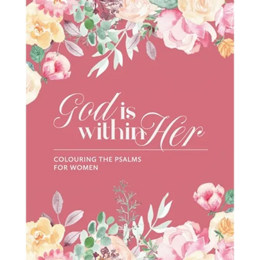 God is Within Her: Colouring The Psalms For Women