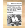 A brief discovery of the false churches: wherein the rights of the Christian church are further asserted by the Holy Scriptures. ... by Henry Barrow .