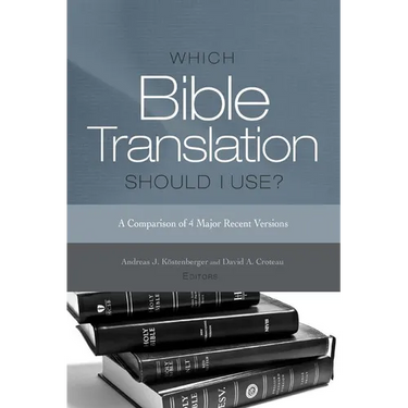 Which Bible Translation Should I Use?: A Comparison of 4 Major Recent Versions