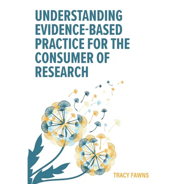 Understanding Evidence-Based Practice for the Consumer of Research