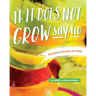 If It Does Not Grow Say No; Eatable Activities for Kids
