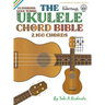 The Ukulele Chord Bible: GCEA Standard C6 Tuning 2,160 Chords