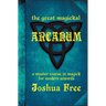 The Great Magickal Arcanum: A Master Course in Magick for Modern Wizards