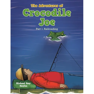 The Adventures of Crocodile Joe: Part 1. Railroading