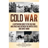 Cold War: A Captivating Guide to the Cold War and Space Race Between the United States and Soviet Union