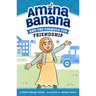 Amina Banana and the Formula for Friendship