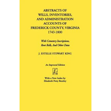 Abstracts of Wills, Inventories...Frederick Co., Va (An Improved)