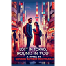 Lost in Tokyo found in you