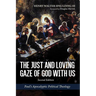 The Just and Loving Gaze of God with Us, Second Edition: Paul's Apocalyptic Political Theology