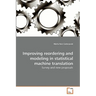 Improving reordering and modeling in statistical machine translation