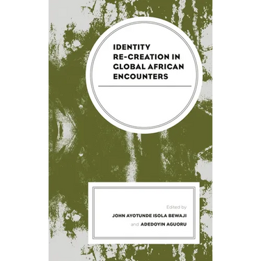 Identity Re-Creation in Global African Encounters