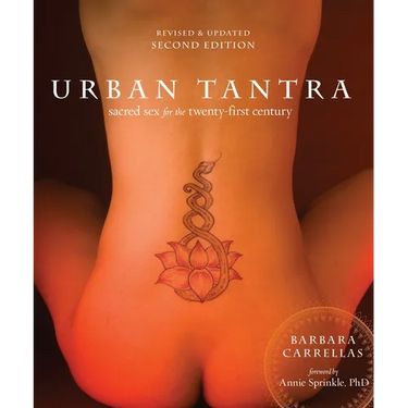 Urban Tantra, Second Edition: Sacred Sex for the Twenty-First Century