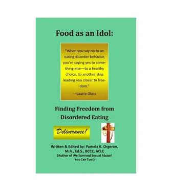 Food as an Idol: Finding Freedom from Disordered Eating