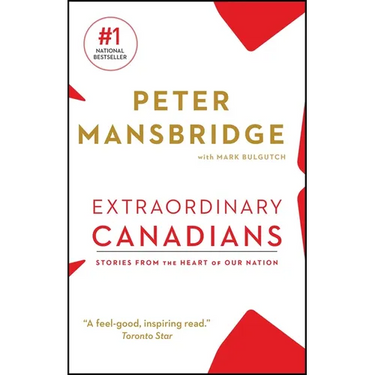 Extraordinary Canadians: Stories from the Heart of Our Nation