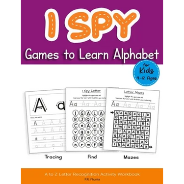 I Spy Games to Learn Alphabet for Kids 4-8 Ages: Tracing, Find, Mazes, A to Z Letter Recognition Activity Workbook