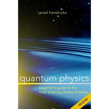Quantum Physics: Superstrings, Einstein & Bohr, Quantum Electrodynamics, Hidden Dimensions and Other Most Amazing Physics Theories - Ul
