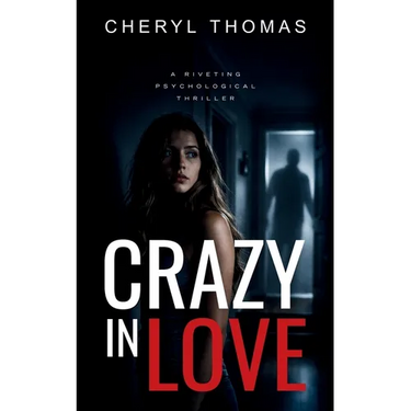 Crazy in Love: A riviting psychological thriller