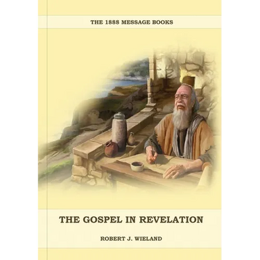 The Gospel in Revelation: (Whoso Read Let Him Understand, Revelation of Things to Come, the third angels message, country living importance)