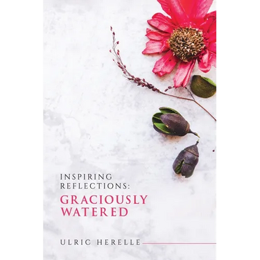 Inspiring Reflections: Graciously Watered