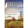 Houston Legends: History and Heritage of Dynamic Global Capitol
