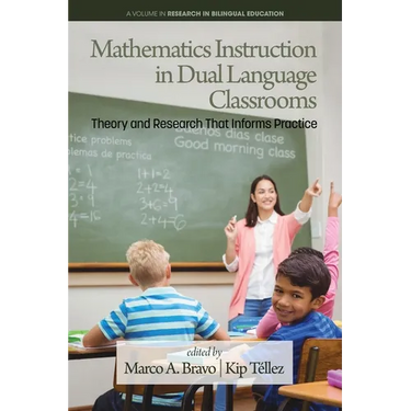 Mathematics Instruction in Dual Language Classrooms: Theory and Research That Informs Practice