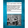 Controversy Between John C. Calhoun and Robt. Y. Hayne as to the Proper Route of a Railroad from South Carolina to the West.