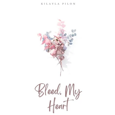 Bleed, My Heart