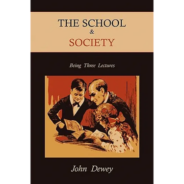 The School & Society: Being Three Lectures