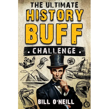 The Ultimate History Buff Challenge: Over 600 Quiz Questions for Curious History Lovers