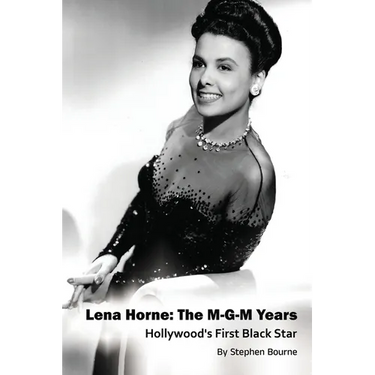 Lena Horne: The M-G-M Years - Hollywood's First Black Star