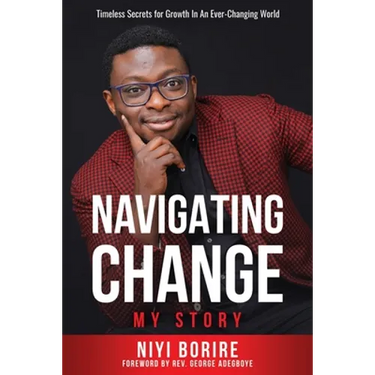 Navigating Change - My Story: Timeless Secrets for Growth in an Ever-Changing World