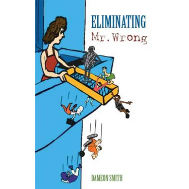Eliminating Mr. Wrong