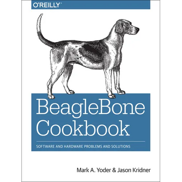 Beaglebone Cookbook: Software and Hardware Problems and Solutions