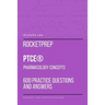 RocketPrep PTCE Pharmacology Concepts 600 Practice Questions and Answers: Dominate Your Certification Exam