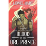 Blood of the Orc Prince: An MM Fantasy Romance