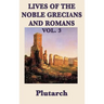 Lives of the Noble Grecians and Romans Vol. 3