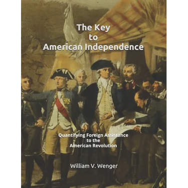 The Key to American Independence: Quantifying Foreign Assistance to the American Revolution