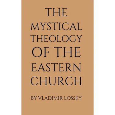 The Mystical Theology of the Eastern Church