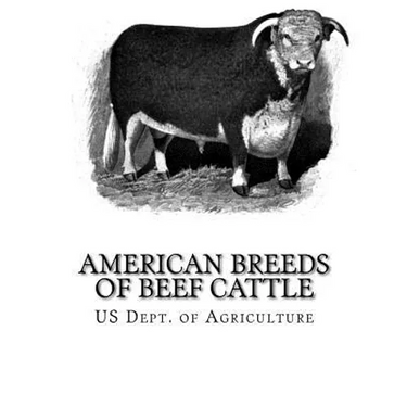 American Breeds of Beef Cattle: With Remarks on Beef Cattle Pedigrees