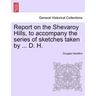Report on the Shevaroy Hills, to Accompany the Series of Sketches Taken by ... D. H.