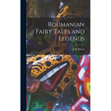 Roumanian Fairy Tales and Legends