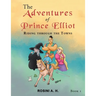 The Adventures of Prince Elliot: Riding Through the Towns Book 1