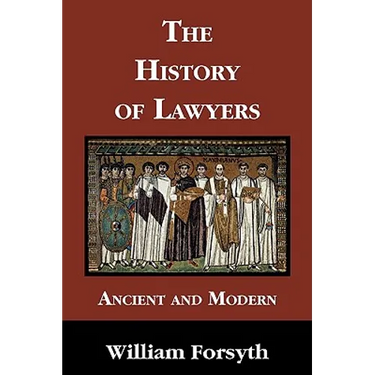 The History of Lawyers Ancient and Modern