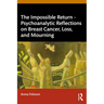 The Impossible Return - Psychoanalytic Reflections on Breast Cancer, Loss, and Mourning