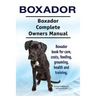 Boxador. Boxador Complete Owners Manual. Boxador book for care, costs, feeding, grooming, health and training.