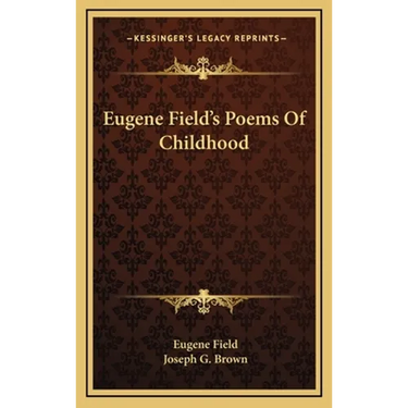 Eugene Field's Poems Of Childhood